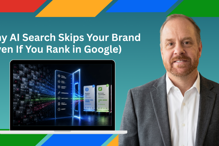 Why AI Search Skips Your Brand (Even If You Rank in Google)